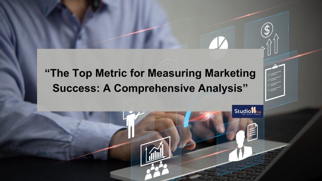 The Top Metric for Measuring Marketing Success | studio11.pw